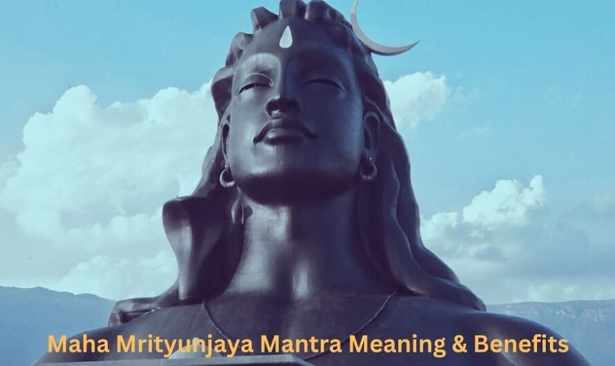 Maha Mrityunjaya Mantra Meaning & Benefits